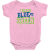 i bleed blue and green Baby Onesie