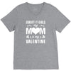 Forget it Girls My Mom Is My Valentine V-Neck Tee