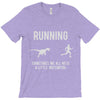 running, we all need a little motivation T-Shirt