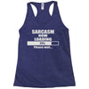 sarcasm now loading Racerback Tank