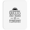 queens are born in february (2) Mousepad