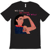 Women's March We Cab We Have We Will T-Shirt
