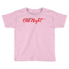 one night Toddler T-shirt
