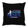 i Stopped Playing Fortnite To Be Here Throw Pillow
