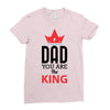 dad you are the king Ladies Fitted T-Shirt