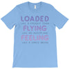 loaded like a freight train flying like an aeroplane feeling like a sp T-Shirt