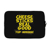 cheese sticks real good yup mhhmm! Laptop sleeve