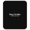 sorry i'm late white logo Mousepad