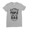 My Favorite People Call Me Dad Ladies Fitted T-Shirt