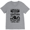 Some Of Us Grew Up Playing With Tractors The Lucky Ones Still Do V-Neck Tee