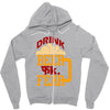 drink beer fuck fear Zipper Hoodie
