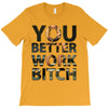 work bitch T-Shirt