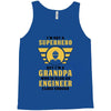 I'm Not a Superhero but I'm a Grandpa Who is Also an Engineer Tank Top