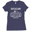 quicksand not exactly the threat i grew up believing it would be Ladies Fitted T-Shirt