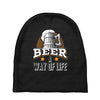 Beer A Way Of Life Baby Beanies