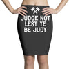 judge not lest ye be judy Pencil Skirts