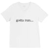 gotta run V-Neck Tee