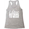 nothing to wear (2) Racerback Tank