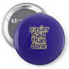 easier said than done Pin-back button