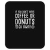 coffee or donuts Mousepad