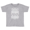 Real Kings Are Born On December 5 Toddler T-shirt
