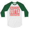 straight outta kindergarten 3/4 Sleeve Shirt