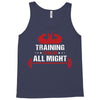Training to beat All Might Tank Top
