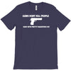 guns don't kill people dads T-Shirt