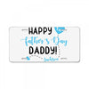Happy First Father's Day Daddy License Plate