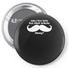 am i too late for that mustache thing Pin-back button