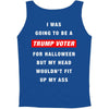 i was going to be a trump voter for halloween but my head wouldn't fit Tank Top