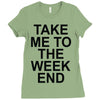 take me to the weekend Ladies Fitted T-Shirt