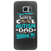 super cool autism dad Samsung Galaxy S7 Edge