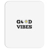 good vibes Mousepad