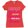 Mamaw Was Created Because Need Real Heroes Ladies Fitted T-Shirt