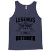 Legends Are Born In October Tank Top