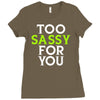 too sassy for you Ladies Fitted T-Shirt
