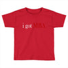 i got mba Toddler T-shirt