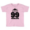 fortnite 99 problems - black Toddler T-shirt