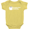 please stop talking it's too early coffee Baby Onesie
