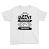 Queens Are Born In January Youth Tee