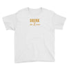 drunk in love Youth Tee
