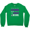 we don't know how strong we are until being strong is the only choice Crewneck Sweatshirt