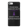 I Am Kicking Cancers Butt Whats Your Superpower? iPhone 7 Case