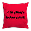 to err is human funny t shirt pirate humor parody s 3xl Throw Pillow