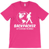 Backpacker Let's Explore The World T-Shirt