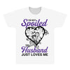 i'm not spoiled my husband just loves me All Over Men's T-shirt