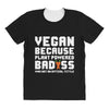 Vegan Because Plant Powered Badass Was Not an Offical Tittle Full All Over Women's T-shirt
