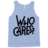 who cares Tank Top