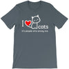 i love cats it's people who annoy me T-Shirt